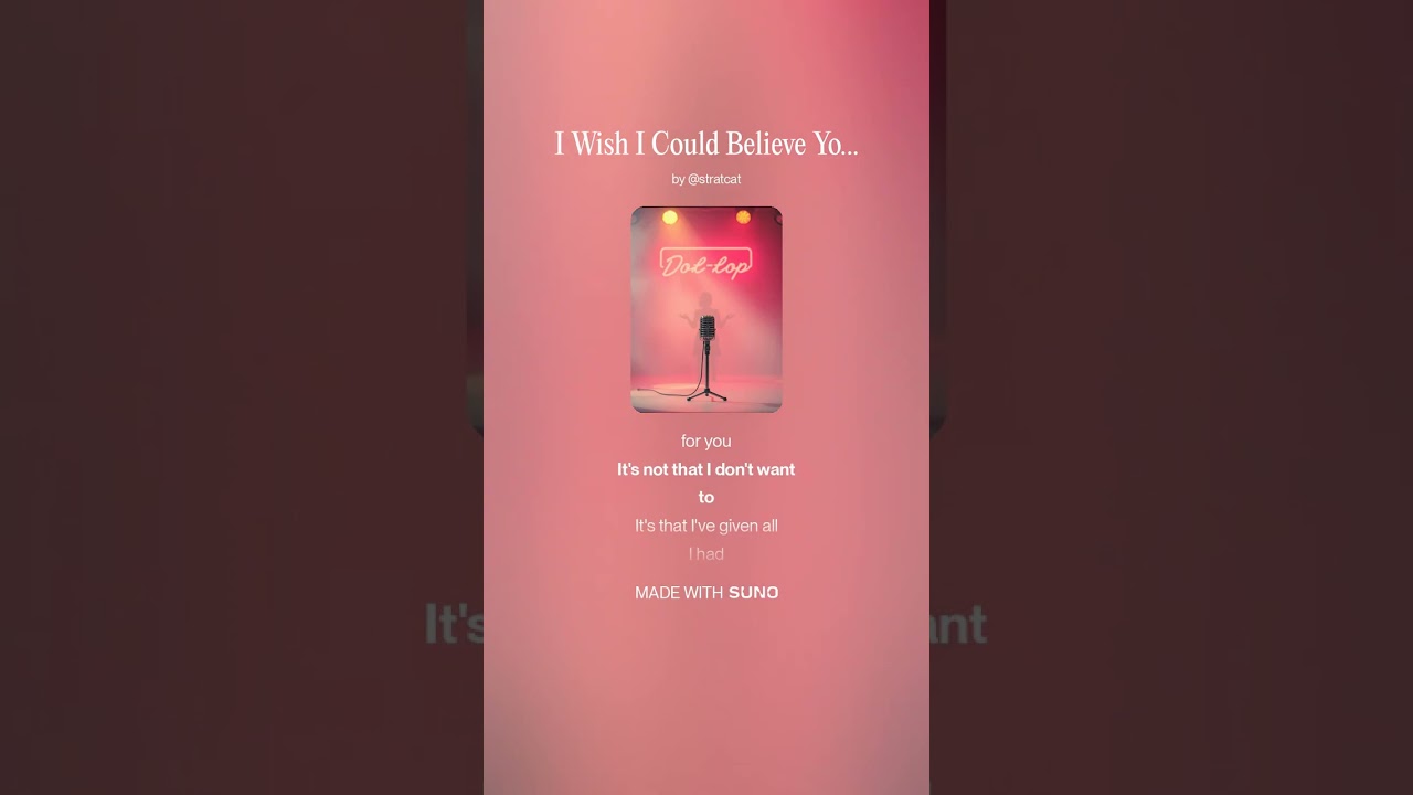 I Wish I Could Believe You