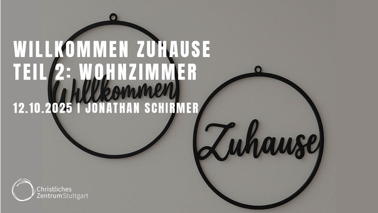 WILLKOMMEN ZUHAUSE – TEIL 1: WOHNZIMMER | Jonathan Schirmer | Christliches Zentrum Stuttgart