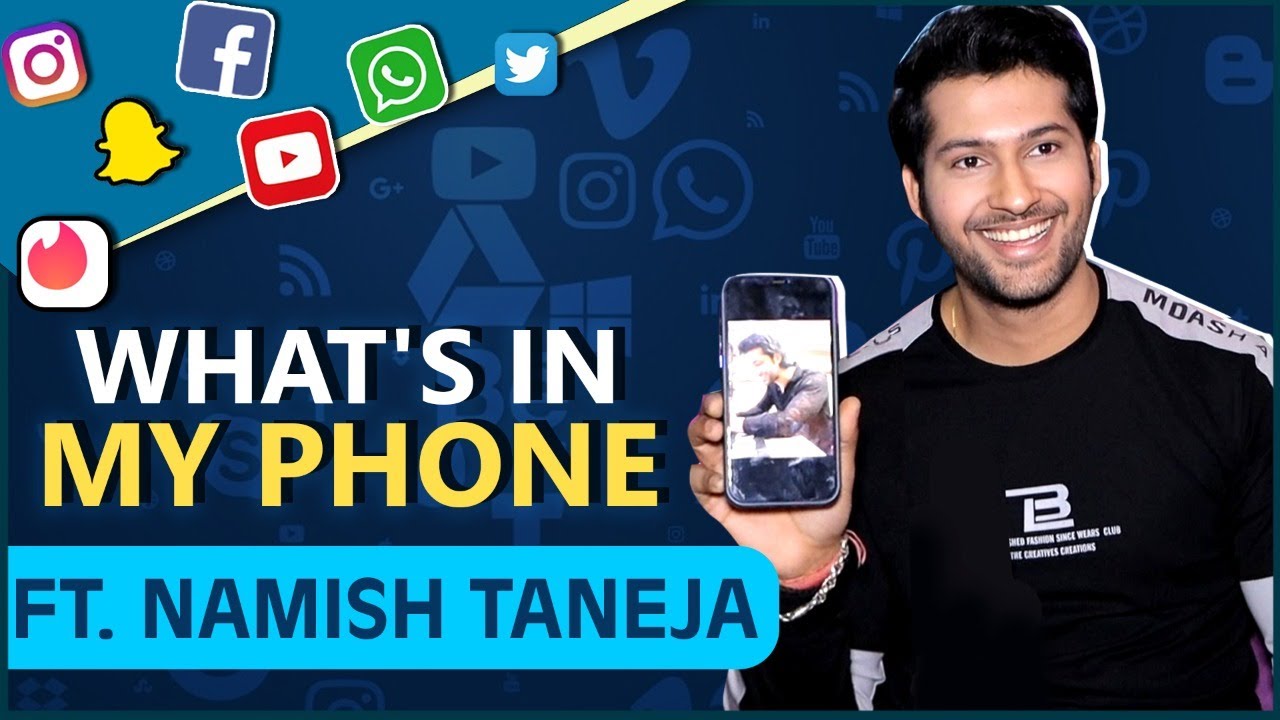 What's On My Phone Ft. Namish Taneja | Phone Secret  Revealed | Exclusive