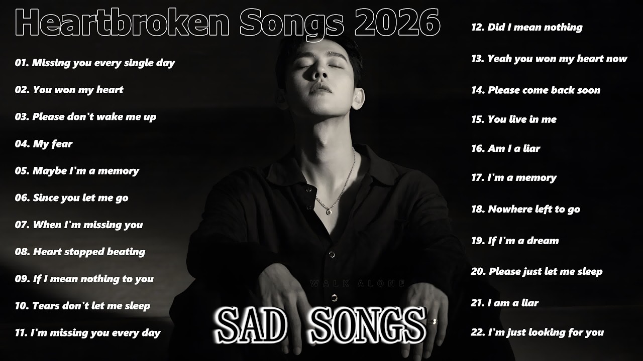 Heartbroken Songs 2026 - Walk Alone || New English Sad Songs 2026 | Top Trending Song TikTok