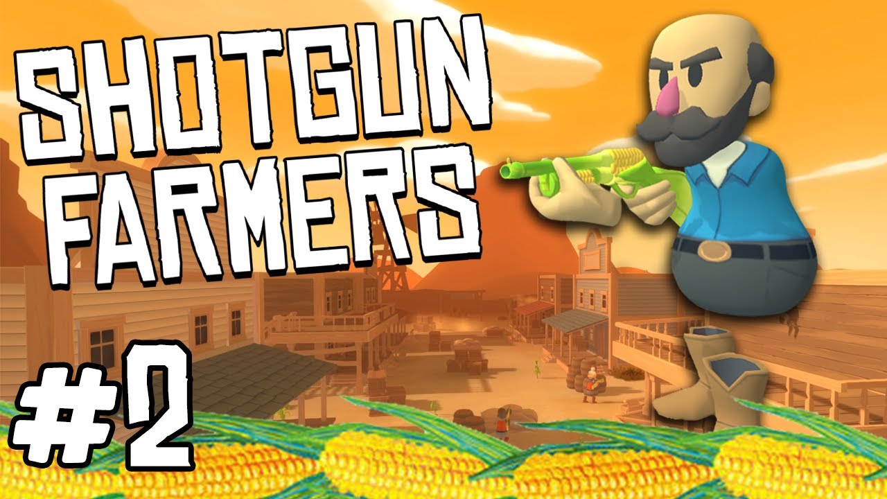 Shotgun Farmers - #2 - CORN GUNS! (feat. LovelyMomo)