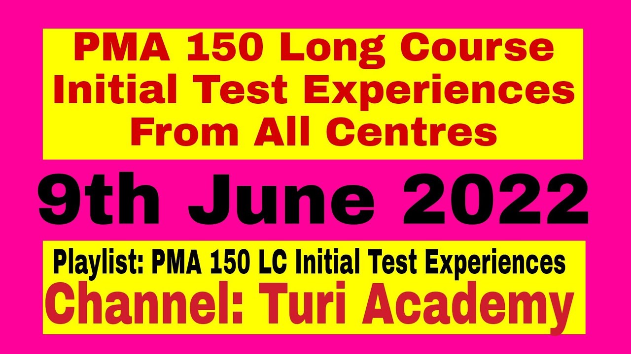 PMA 150 LC 9th June 2022 Initial Test Experiences From All Centres || PMA 150 LC Most Important MCQS