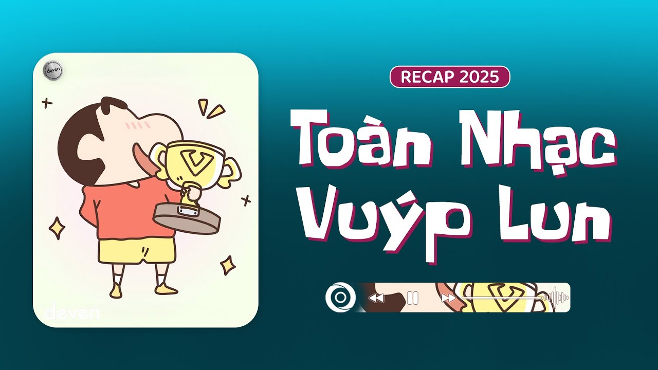 RECAP 2025 - TOÀN NHẠC VUÝP 'TRIỆU VIEW' #3 | NGHE XONG LÀ MUỐN REPLAY