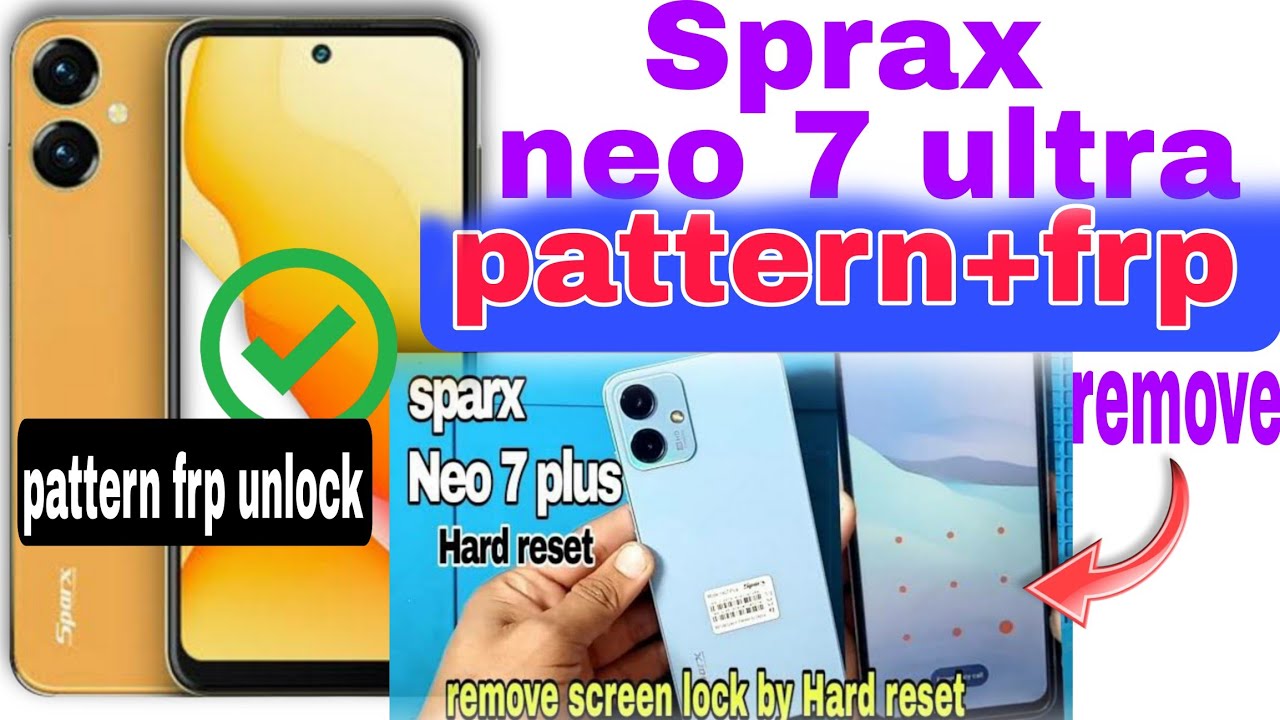 sparx neo 7 ultra pattern unlock | sprax neo 7 ultra pattern+frp remove | sprax frp remove