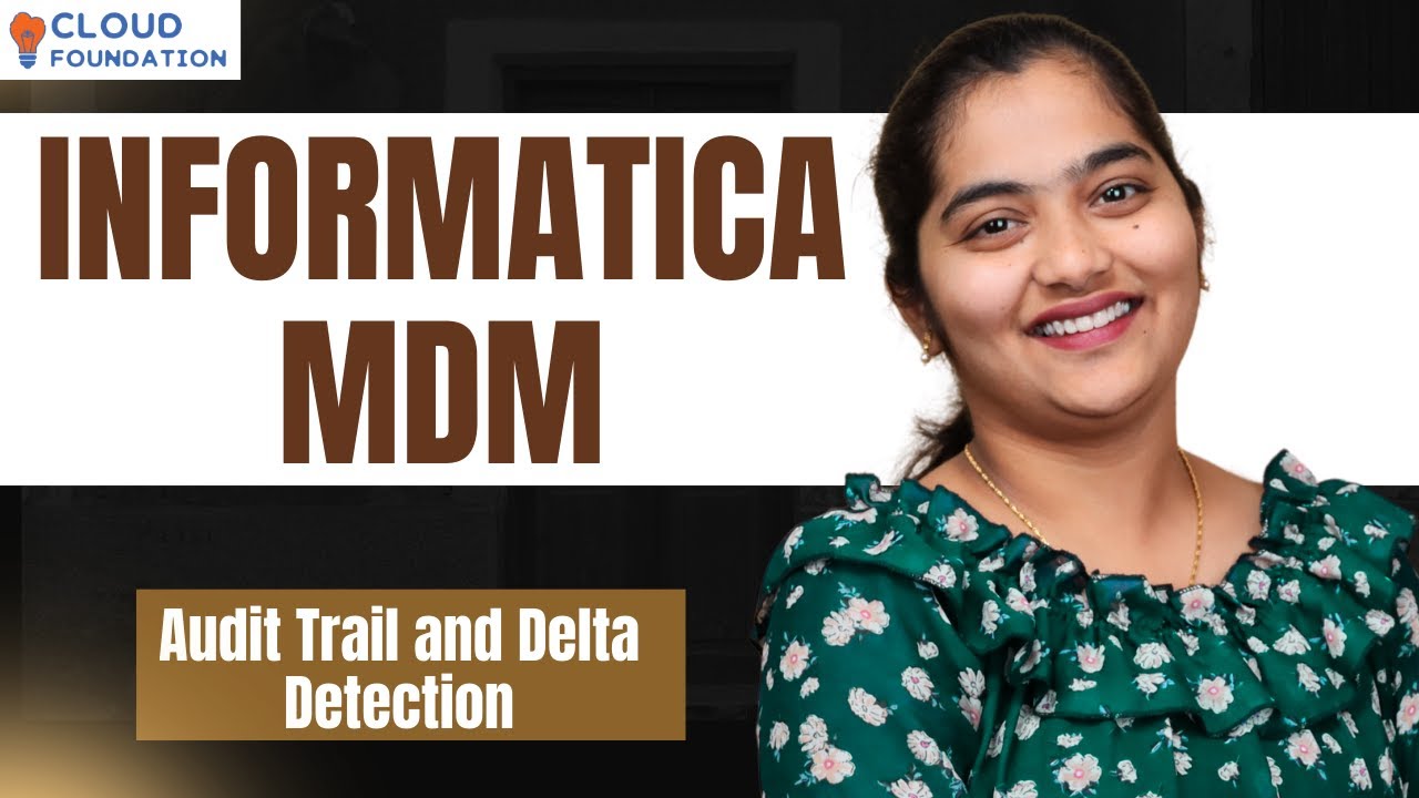 Audit Trail & Delta Detection in Informatica MDM | Informatica MDM Online Training | CloudFoundation