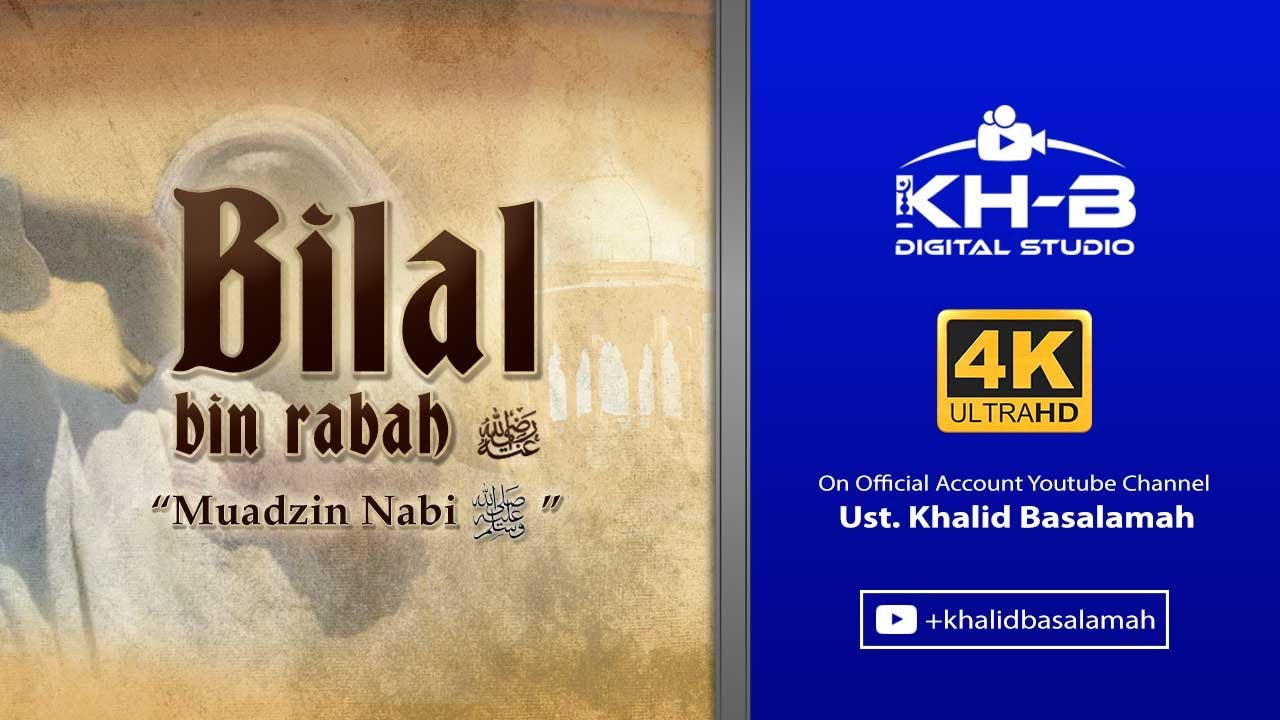 Kisah Sahabat Nabi ﷺ Ke-22: Bilal bin Rabah 