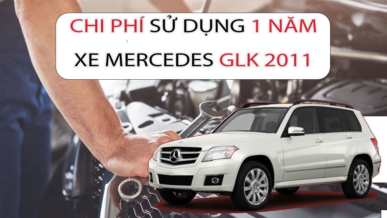 Chi Phí Nuôi Xe Mercedes GLK 300