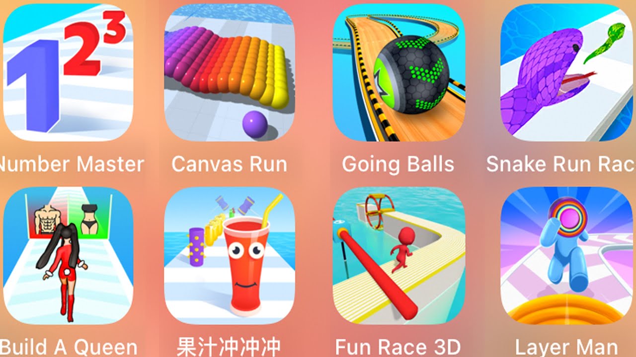 Number Master,Canvas Run,Going Balls,Snake Run Race,Layer Man,Fun Race 3D,Juice Run,Build A Queen