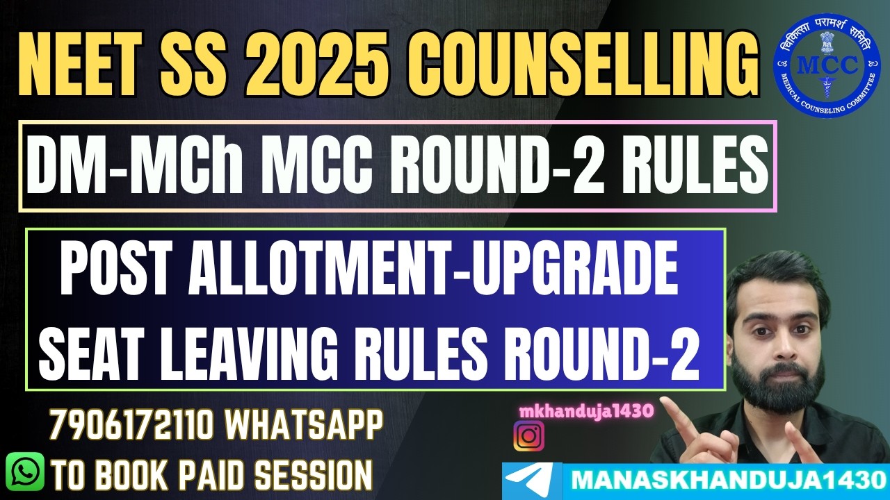NEET SS 2025 MCh-DM COUNSELLING ROUND-2 RULES | POST ALLOTMENT-UPGRADE & SEAT LEAVING PROCESS |