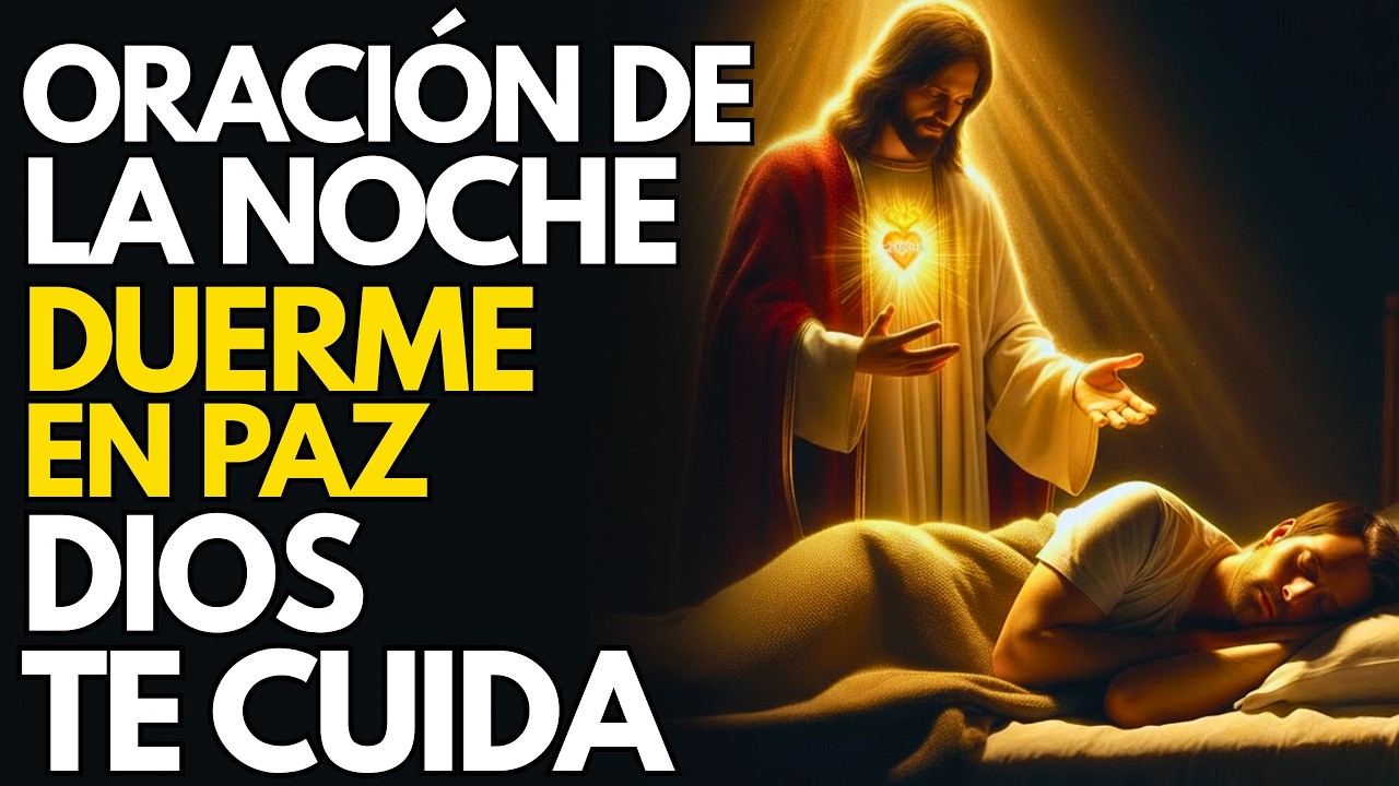 ORACIÓN DE LA NOCHE 🌙 Entrégale Tu Ansiedad a Dios y Duerme en Paz(Antes de Dormir)
