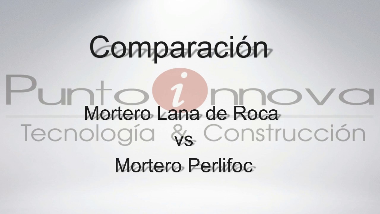 Mortero Perlifoc vs Mortero Lana de Roca