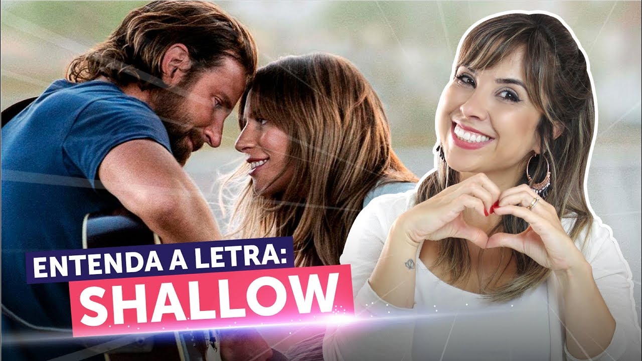 Entenda a letra de SHALLOW (Nasce uma Estrela) | Inglês com Música #4