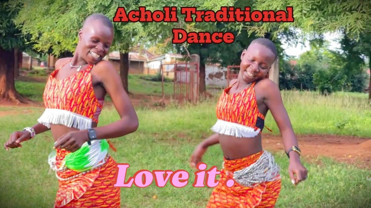 I LOVE Acholi Traditional Dance