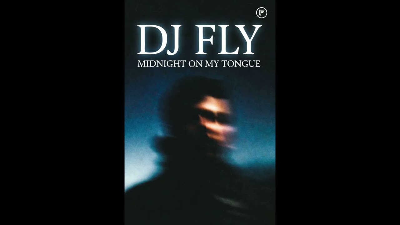 DJ FLY - Midnight on My Tongue