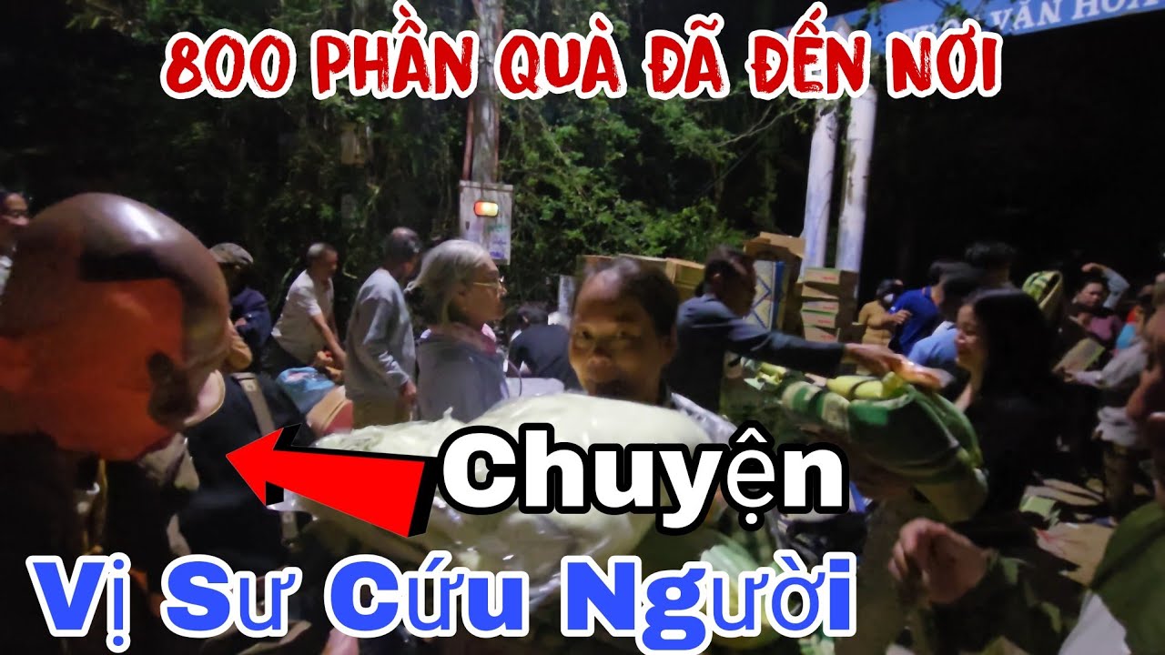 Vị Sư cứu người dân nghe kể lại nổi da gà ( 800 phần quà đã đến nơi | Châu Phú Area 51 Thiên Cấm