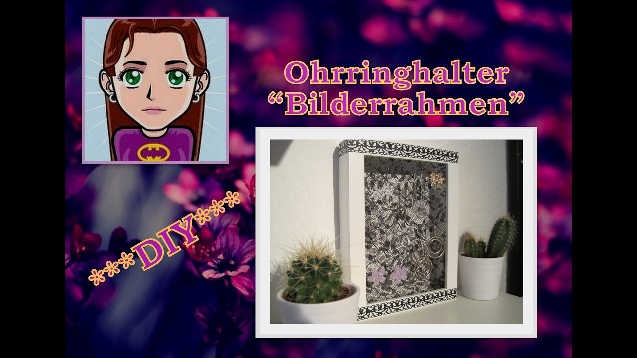 Ohrringhalter Bilderrahmen, DIY Tutorial