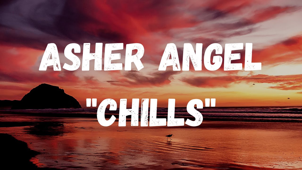 Asher Angel - Chills( Lyrics Video)
