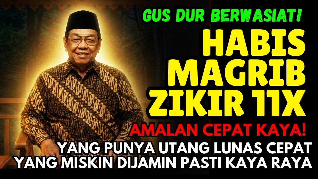 🌙 Baca Zikir 11x Habis Maghrib⁉️ GUS DUR Berwasiat! Rezeki Datang, Hutang Lunas 🌙