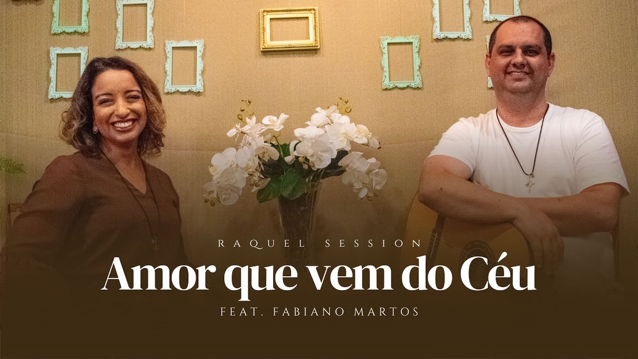 [Raquel Session] Amor que vem do Céu | feat. Fabiano Martos