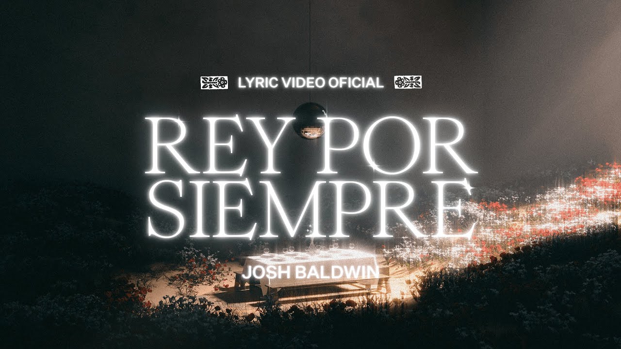 Rey Por Siempre (My King Forever) - Josh Baldwin