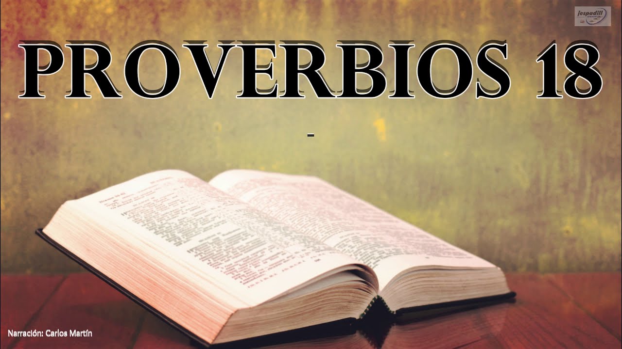 Proverbios 18 | La Biblia en tus manos | Carlos Martín