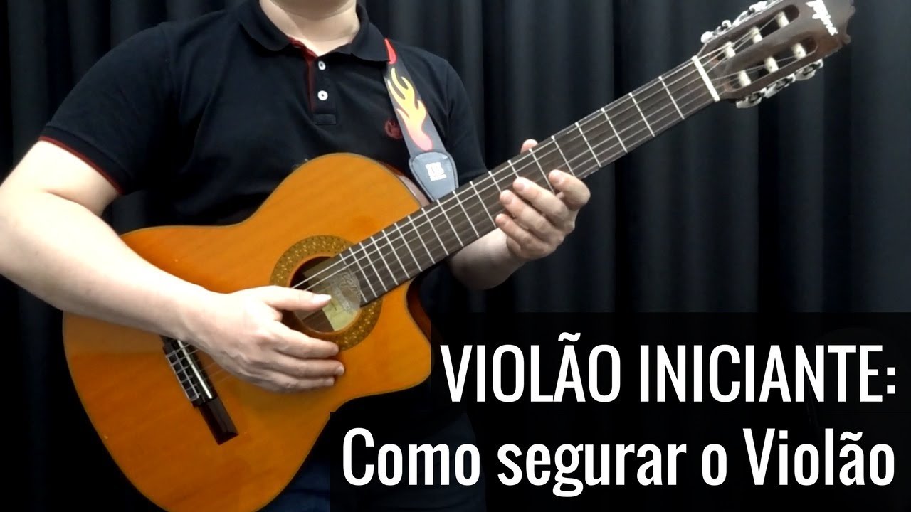 [Violão Iniciante] Como Segurar o Violão