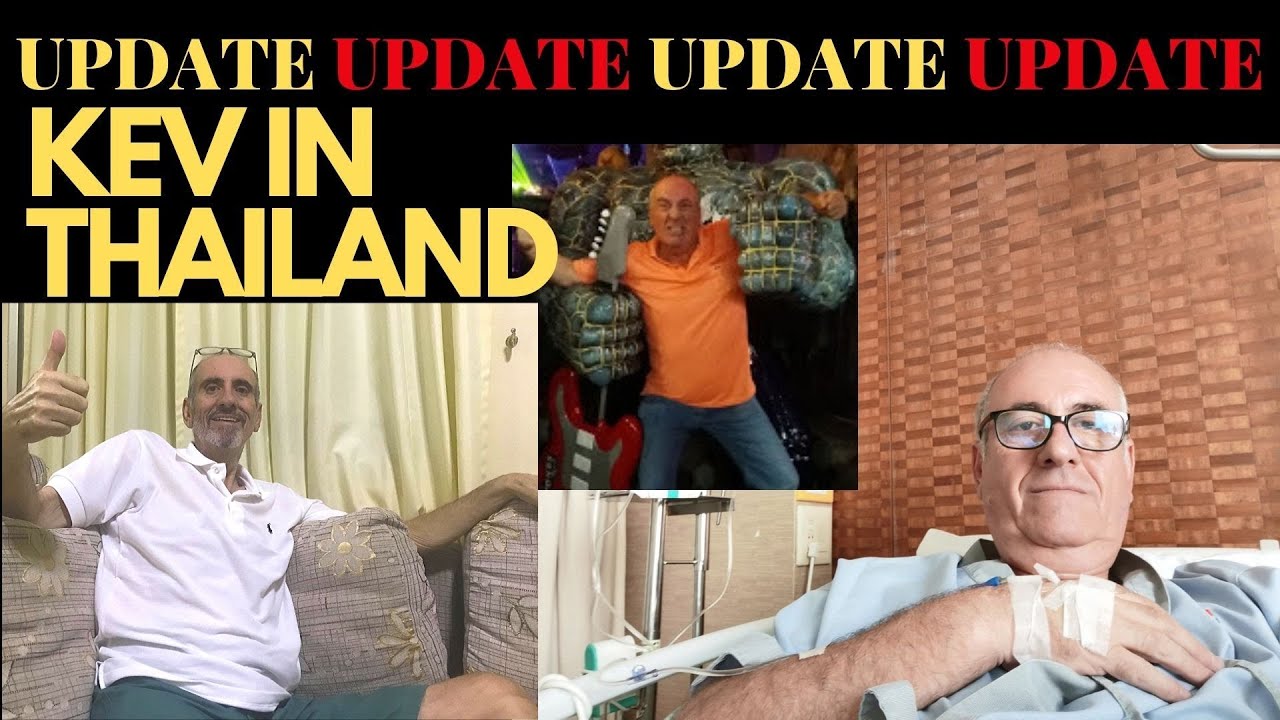 An update on Kev In Thailand.