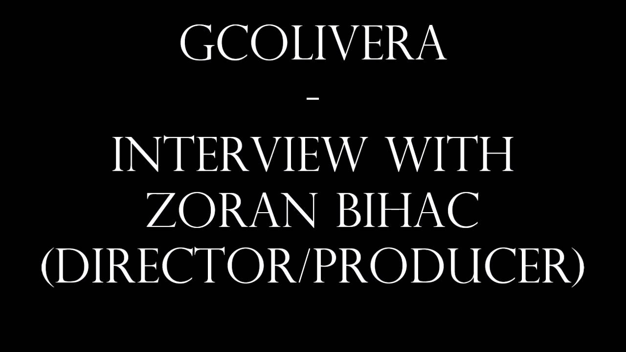 Interview with Zoran Bihac (Director-Producer-Visual Artist) @ Olivegc