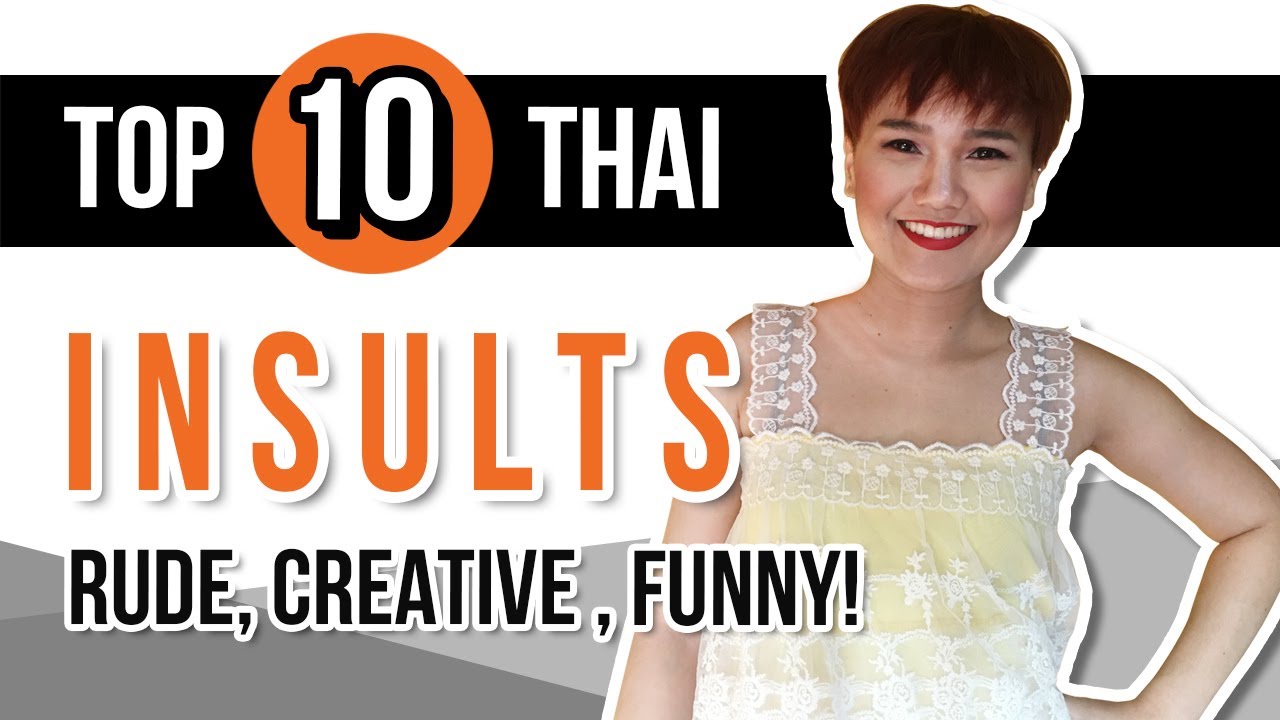 The Top 10 Thai Insults (Rude, Creative and Funny)