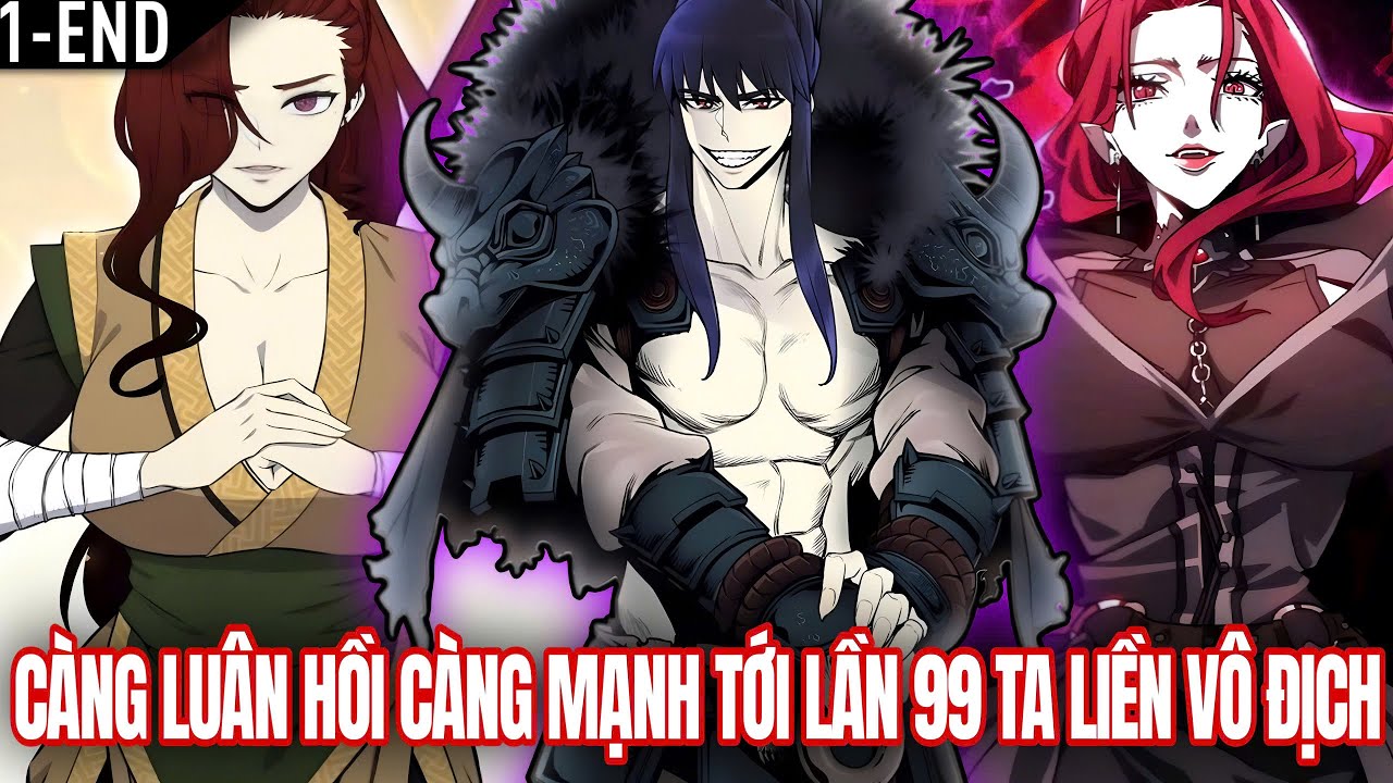 Trọn Bộ 1-END | Mỗi Lần Luân Hồi Ta Đều Trở Nên Mạnh Hơn Liền Vô Địch | Review Truyện