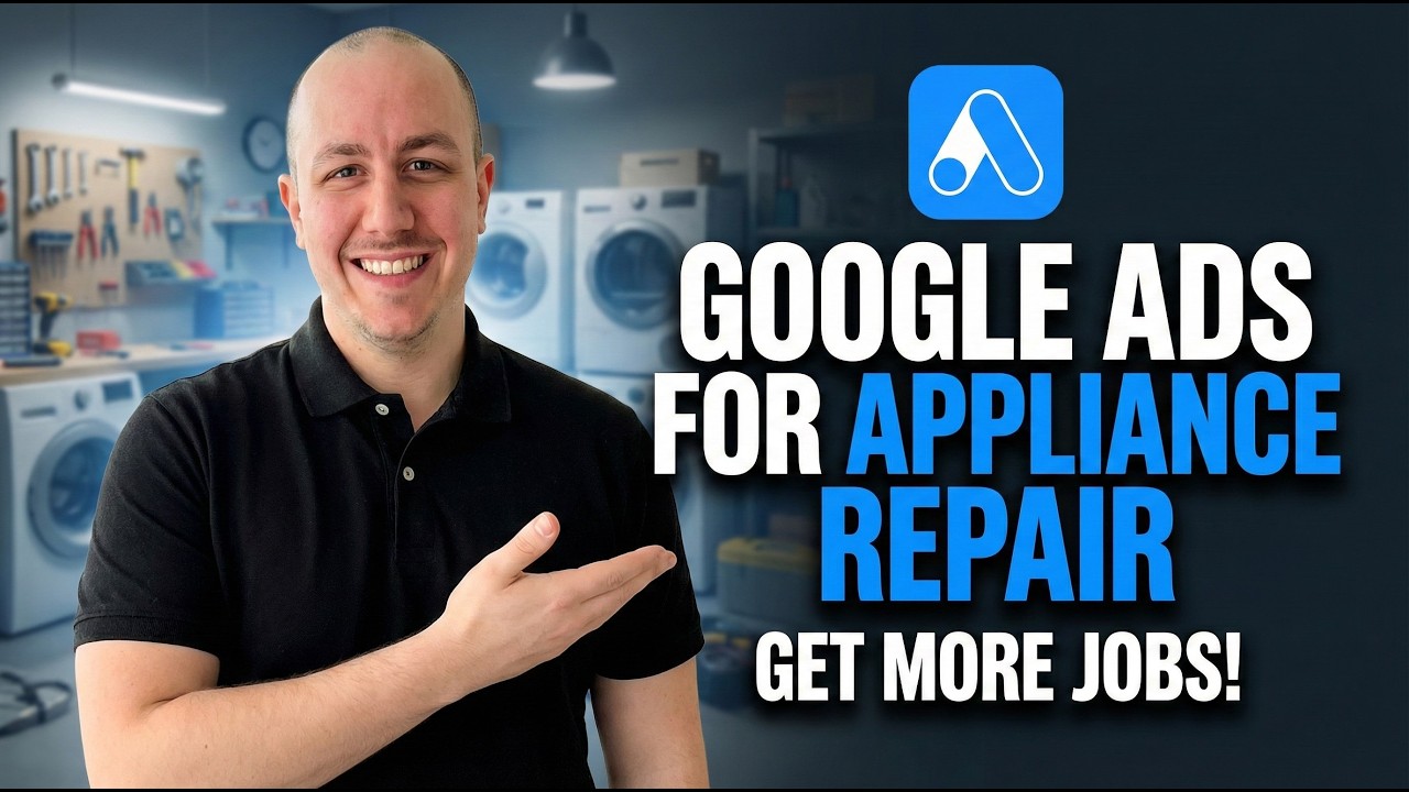 How to Run Google Ads for Appliance Repair in 2026