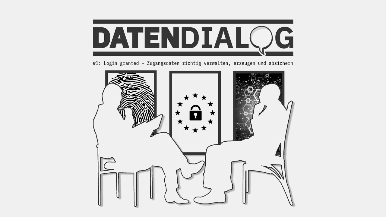 Datendialog #1: Login granted &ndash; Zugangsdaten richtig verwalten, erzeugen und absichern.
