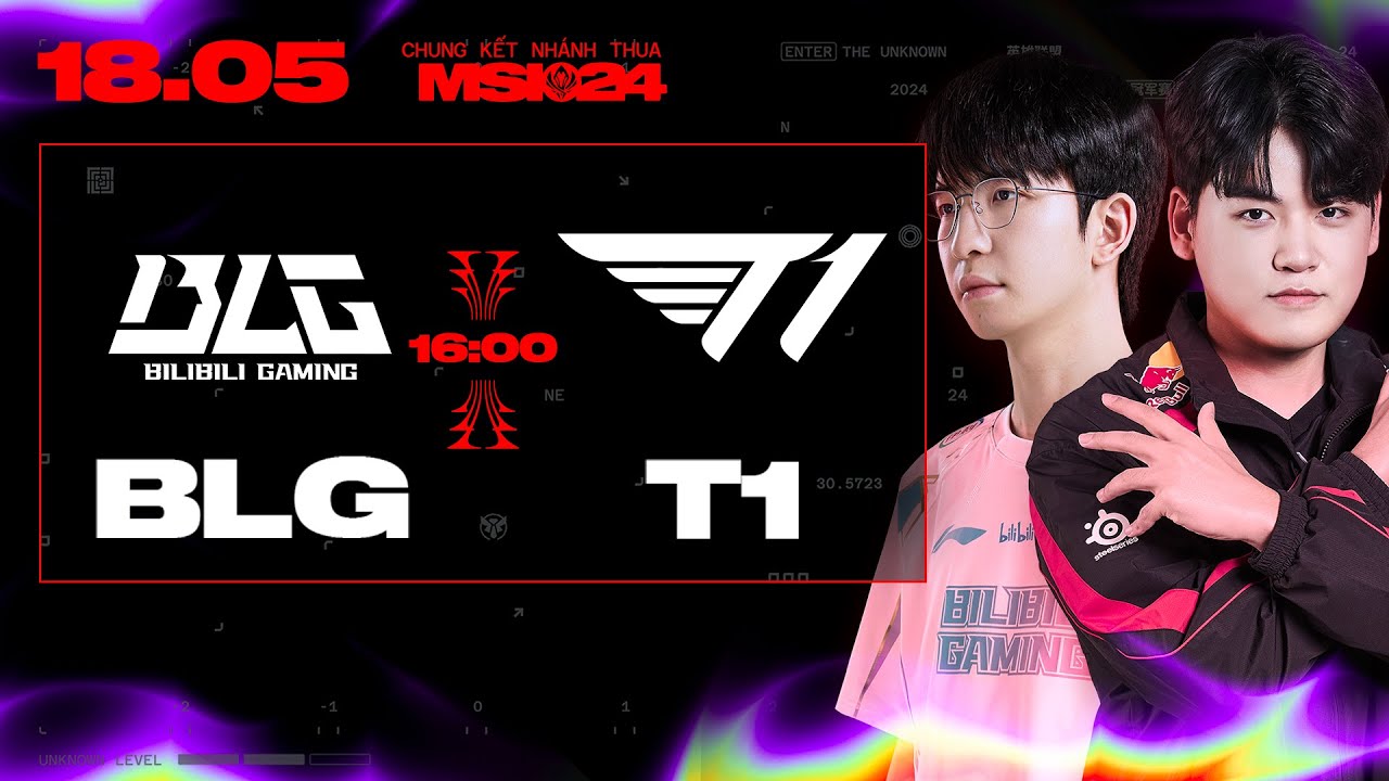 BLG vs T1 | MSI 2024 - CHUNG KẾT NHÁNH THUA | 18.05.2024