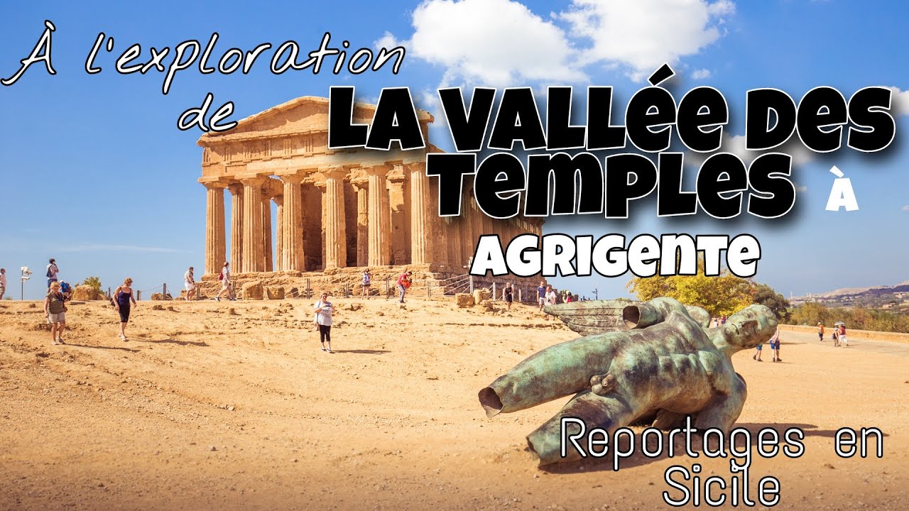 &Agrave; la d&eacute;couverte de la Vall&eacute;e des Temples &agrave; Agrigente (reportage 3/3)
