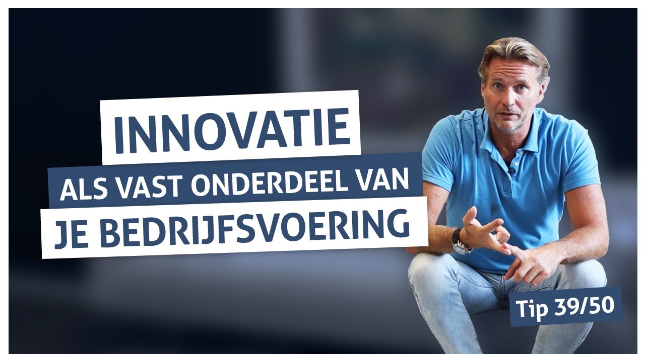 Tip 39 | Innovatie als vast onderdeel van je bedrijfsvoering