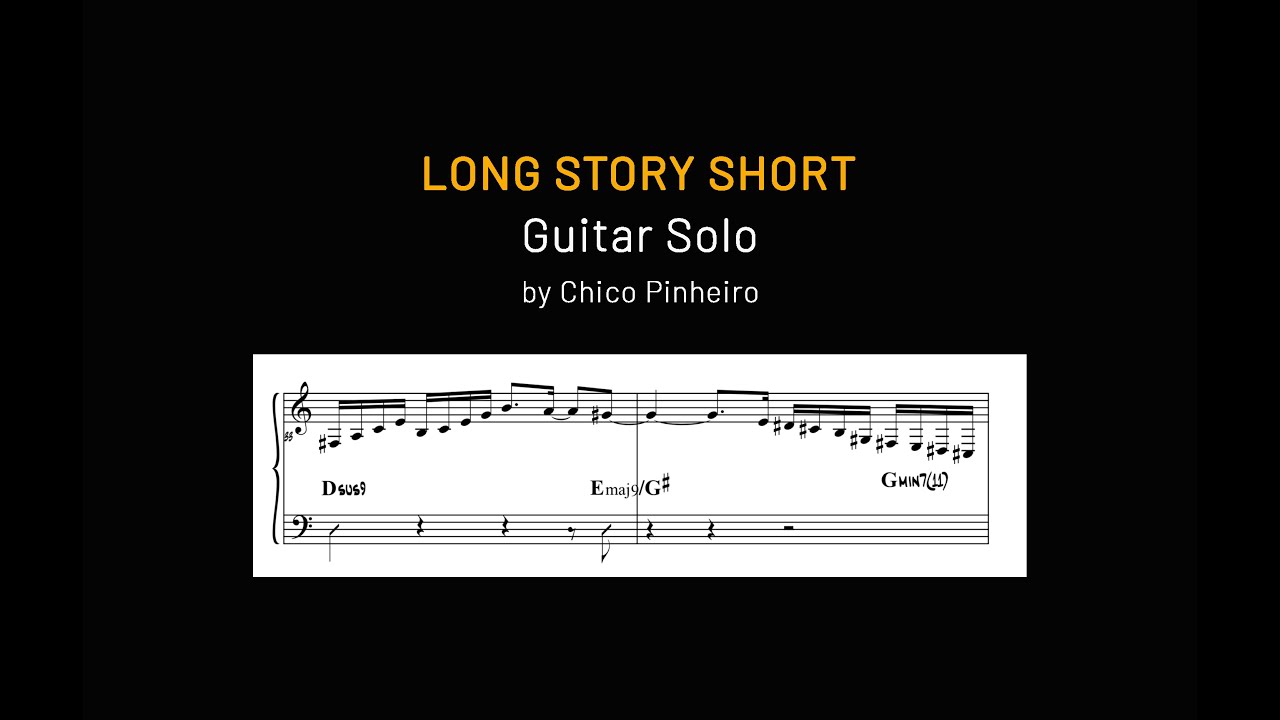 Chico Pinheiro • Guitar Solo Transcription on  LONG STORY SHORT
