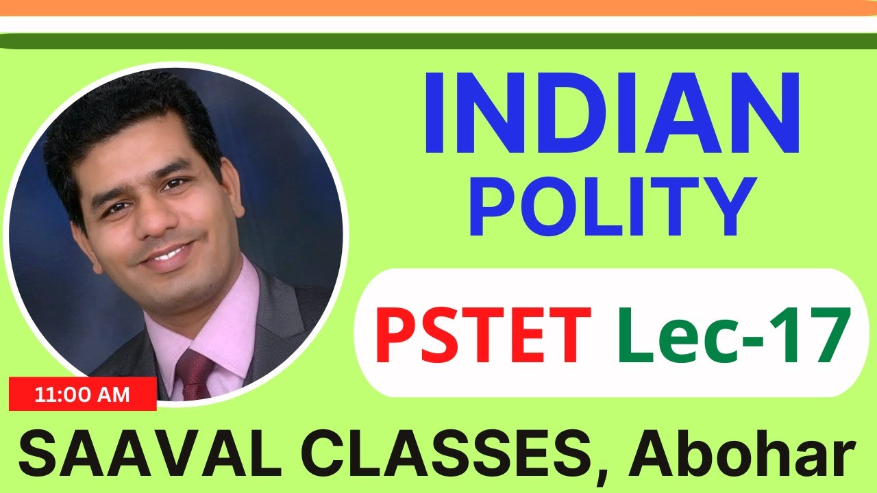 Lec-18 Indian Polity PSTET Paper-2 Social Science | SAAVAL CLASSES Abohar | M: 95693-66100