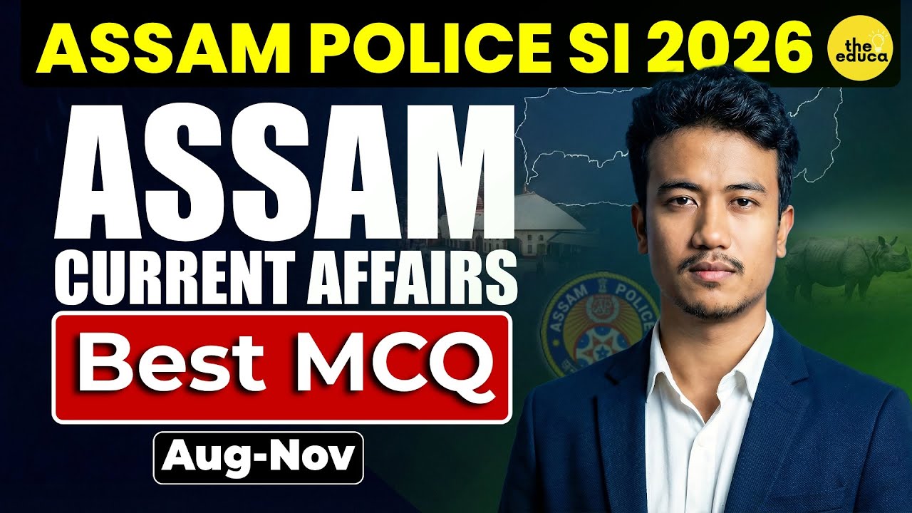 BEST Assam Current Affairs MCQ | Assam Police SI 2026 | Aug&ndash;Nov 2025