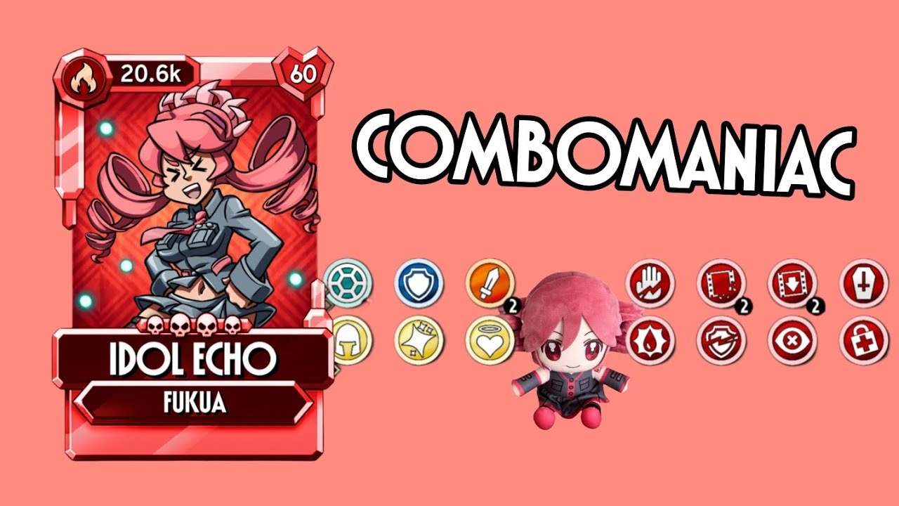 IDOL ECHO Fukua showcase, skullgirls mobile 7.7.3
