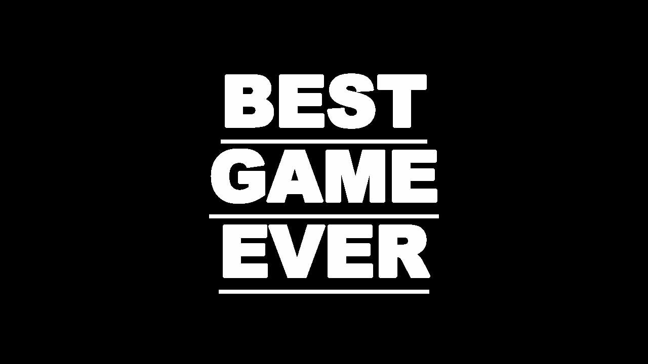MY FAVORITE GAME EVER