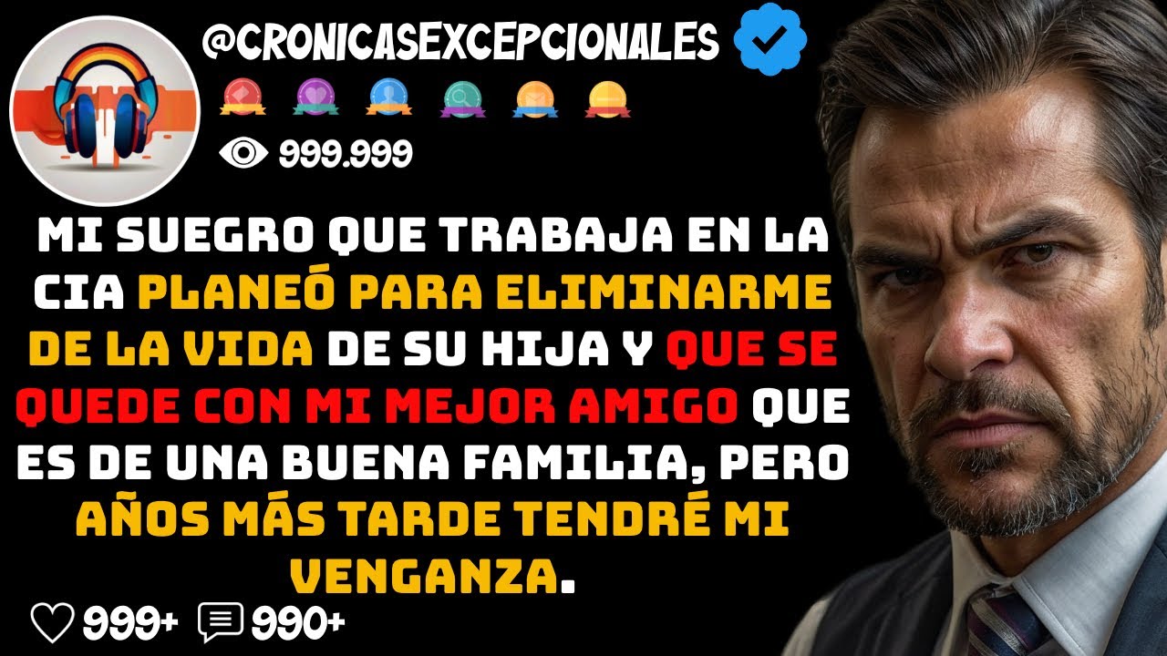 Mi SUEGRO que Trabaja en la CIA Planeó Para Eliminarme de la Vida de su Hija y Que se Quede con ...