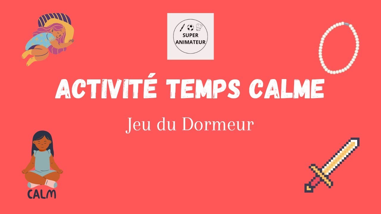 Jeu du dormeur - Temps Calme - Petite activité retour au calme