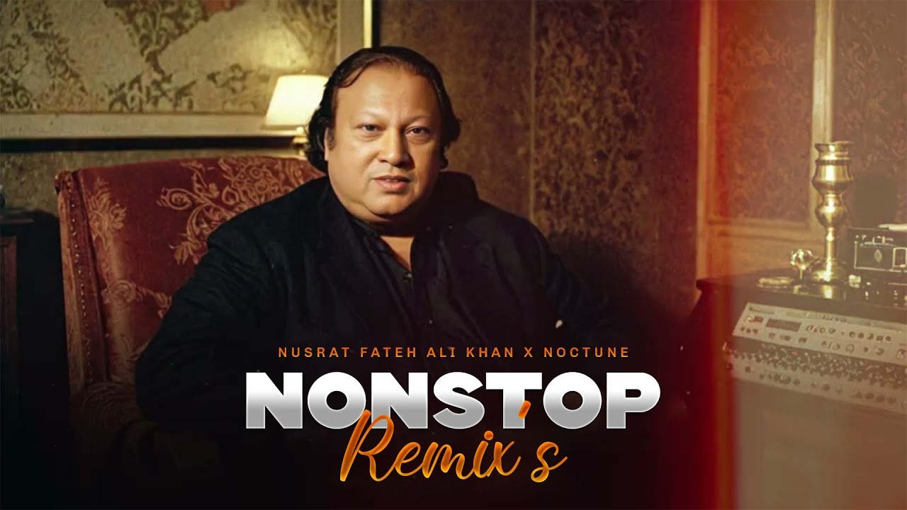 Nusrat Fateh Ali Khan Nonstop Remixes 2025 (Part 1) | Prod. Noctune