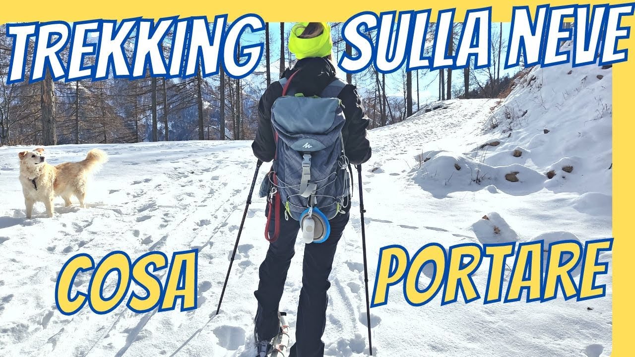 Trekking sulla neve come vestirsi e cosa portare