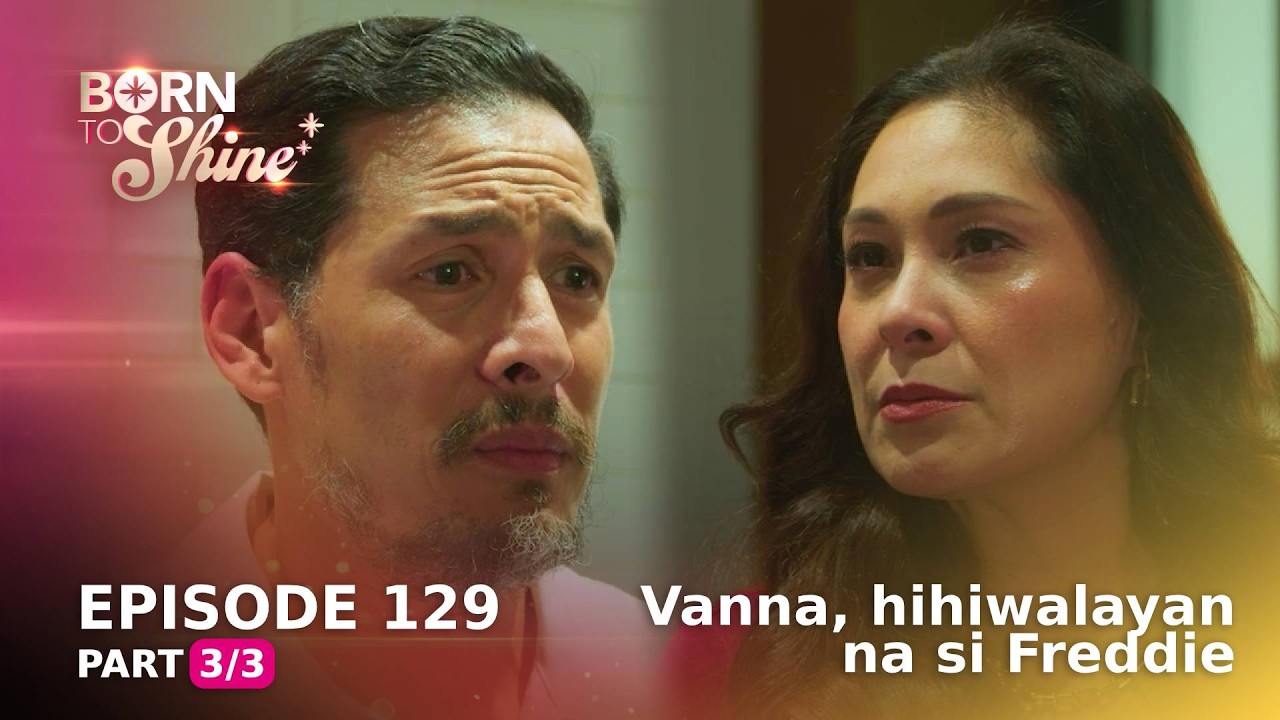 Born To Shine: Vanna ends her relationship with Freddie (Episode 129 - Part 3/3)