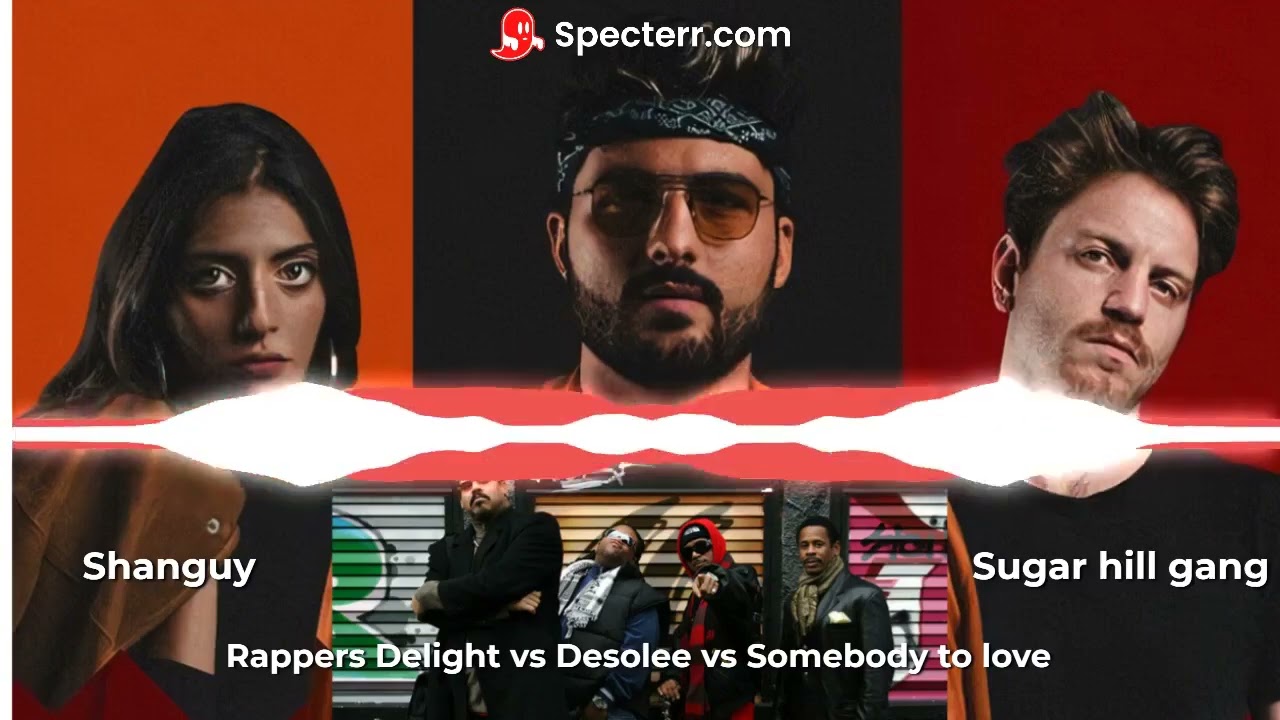 Rappers Delight vs Desolee vs Somebody to love