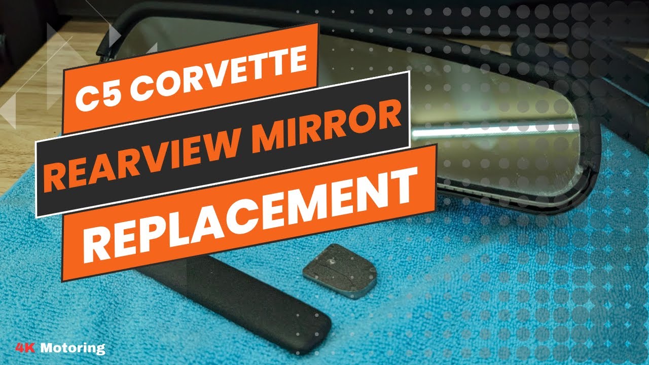 How to Remove and Replace the Rearview Mirror on a 2001 Corvette | DIY Guide