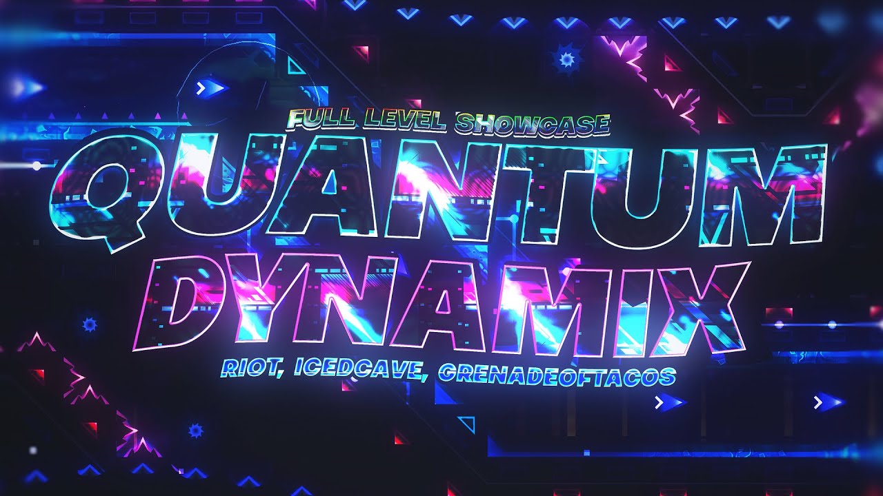 Quantum Dynamix (By Riot, Icedcave, and GrenadeofTacos) Full Level Showcase | Geometry Dash