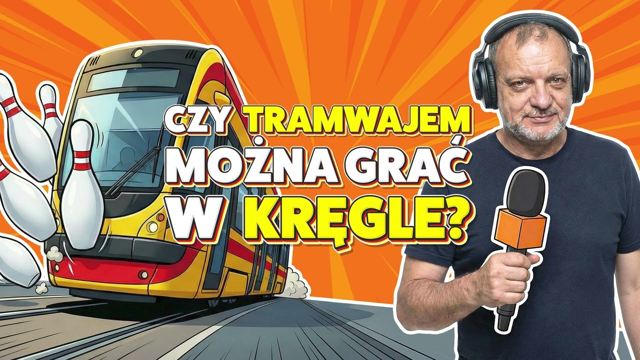 Czy tramwajem można zagrać w kręgle? | Za kółkiem giganta, radiowiec kierowcą autobusu