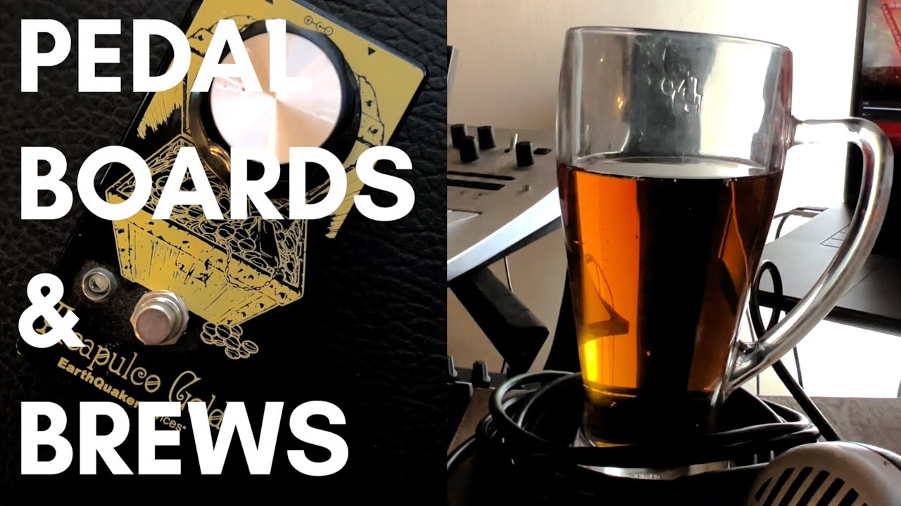 Pedalboards and Brews #2 - EarthQuaker Devices Acapulco Gold & London Pride Ale